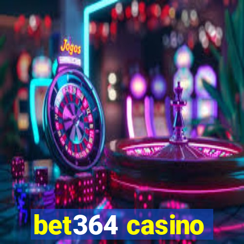 bet364 casino